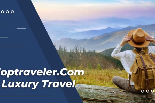 Hoptraveler.Com Luxury Travel