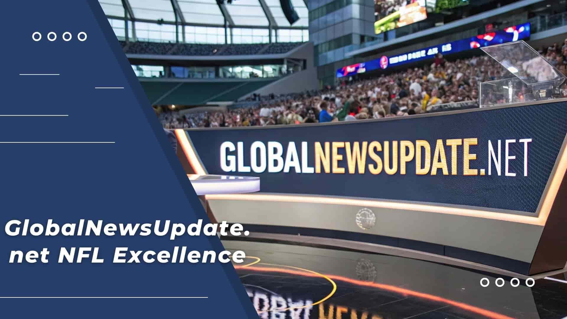 GlobalNewsUpdate.net NFL Excellence